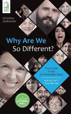 Why Are We So Different? Your Guide to the 16 Personality Types - Jaroslaw Jankowski - cover