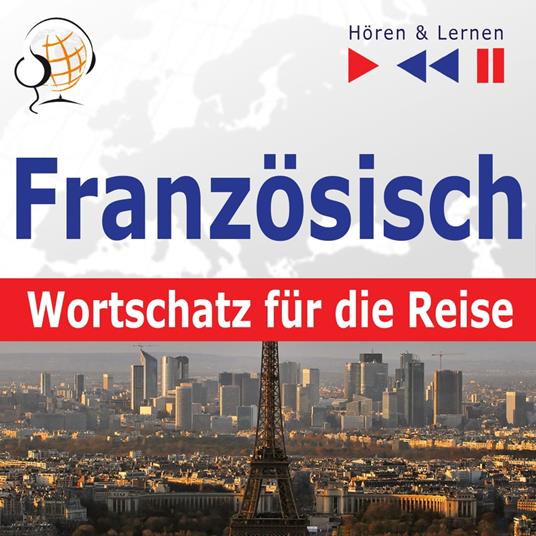 Französisch. Wortschatz für die Reise – Hören & Lernen: 1000 wichtige Wörter und Wendungen