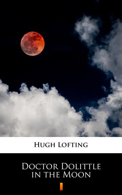 Doctor Dolittle in the Moon - Hugh Lofting - ebook