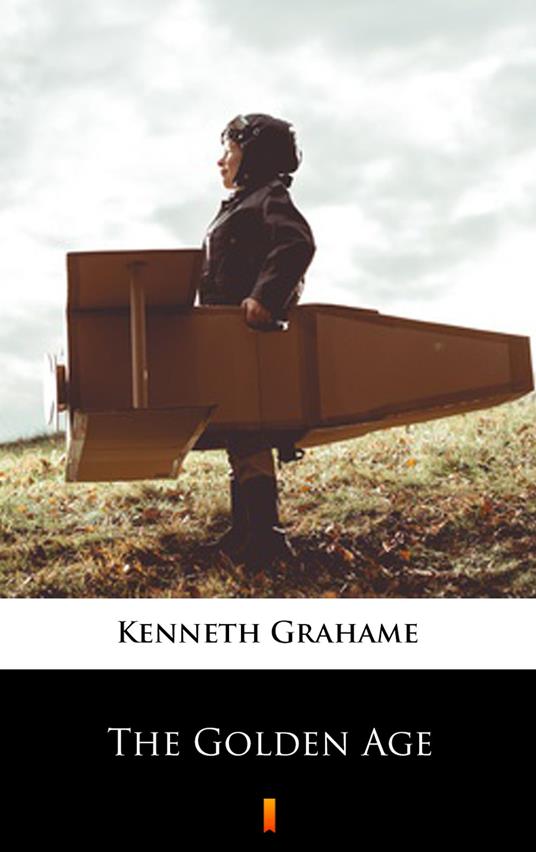 The Golden Age - Kenneth Grahame - ebook