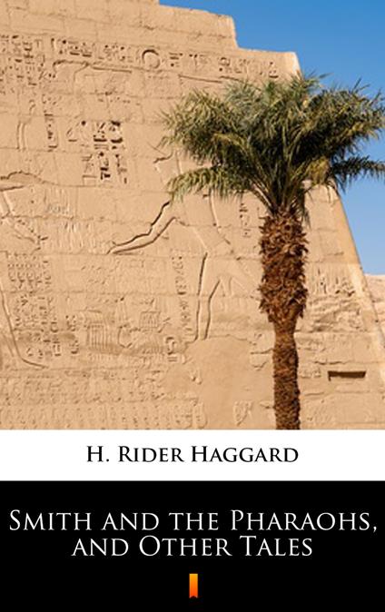 Smith and the Pharaohs, and Other Tales