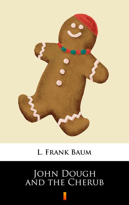 John Dough and the Cherub - L. Frank Baum,John R. Neill - ebook