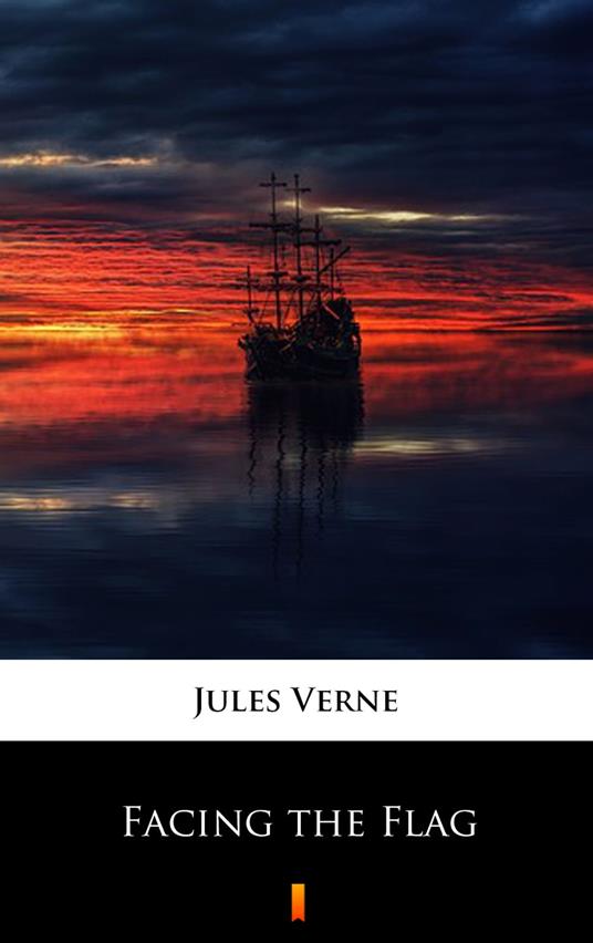 Facing the Flag - Jules Verne - ebook