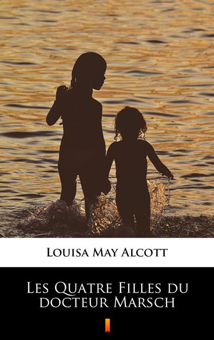 Les Quatre Filles du docteur Marsch - Louisa May Alcott,P.-J. Stahl - ebook