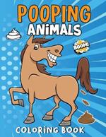 Pooping Animals Book: Funny Coloring Book for Adults