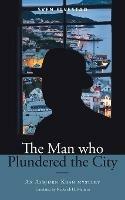 The Man Who Plundered the City: An Asbjorn Krag mystery - Sven Elvestad - cover