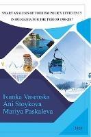 Smart Analysis of Tourism Policy Efficiency in Bulgaria for the Period 1980-2017 - Ivanka Vasenska,Ani Stoykova,Mariya Paskaleva - cover