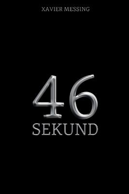 46 Sekund: Szpiegowski Thriller Psychologiczny - Xavier Messing,Limitless Mind Publishing - cover