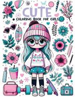 Cute Coloring Book For Girls: Fun and Magical Designs of Sweet Animals Love to Color for Kids