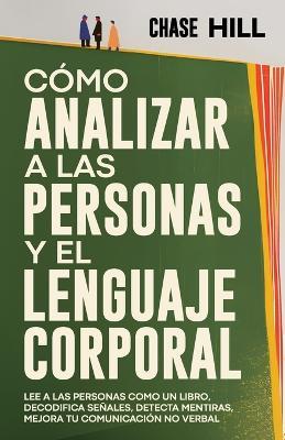 Cómo Analizar a Las Personas y El Lenguaje Corporal