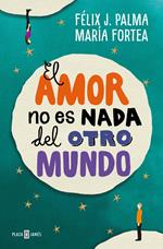 El amor no es nada del otro mundo