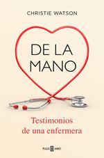 De la mano. Testimonios de una enfermera