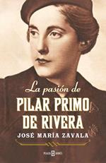 La pasión de Pilar Primo de Rivera