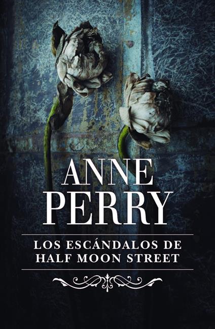 Los escándalos de Half Moon Street (Inspector Thomas Pitt 20)