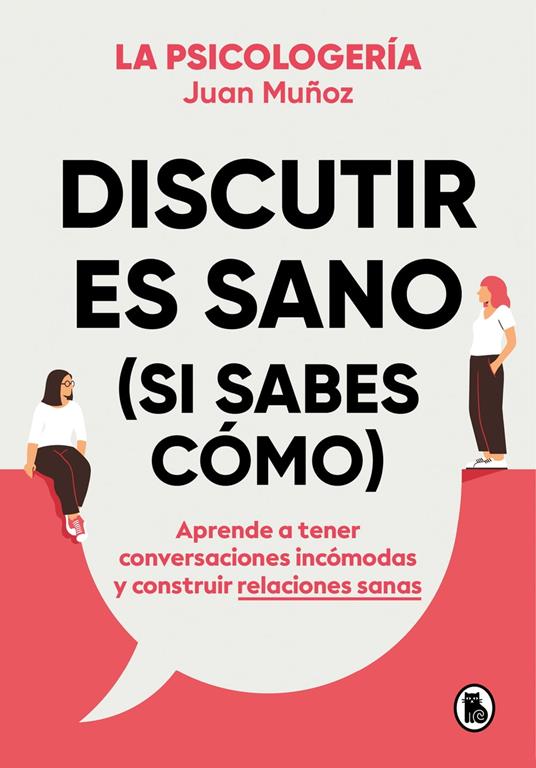 Discutir es sano (si sabes cómo) - Juan Muñoz (@psicologeria) - ebook