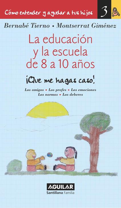 La educación y la escuela de 8 a 10 años (Cómo entender y ayudar a tus hijos 3)