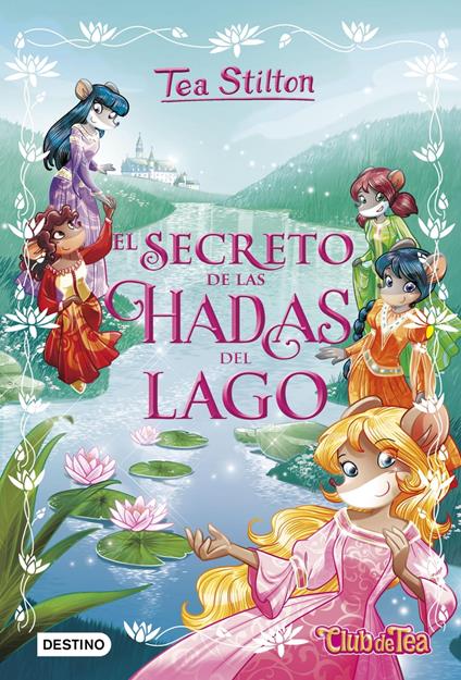 El secreto de las hadas del lago - Tea Stilton,Helena Aguilà - ebook