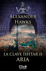 La clave Ishtar II. Aria