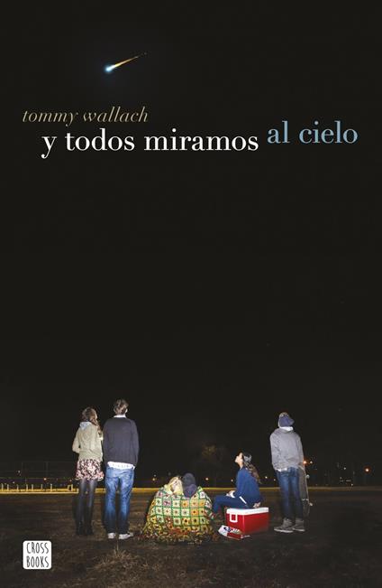 Y todos miramos al cielo - Tommy Wallach,Patricia Valero Mous - ebook