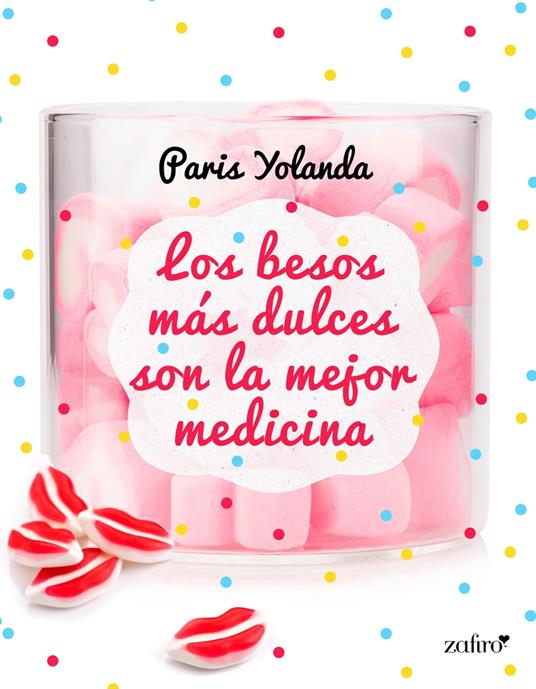 Los besos más dulces son la mejor medicina