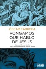 Pongamos que hablo de Jesús