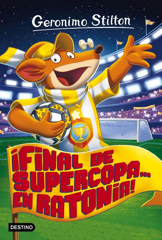 ¡Final de Supercopa... en Ratonia! - Geronimo Stilton,Manel Martí i Viudes - ebook