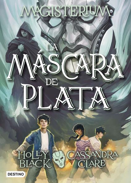 Magisterium. La máscara de plata - Holly Black,Cassandra Clare,Patricia Nunes Martínez - ebook