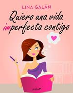 Quiero una vida (im)perfecta contigo