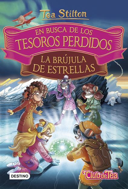 En busca de los tesoros perdidos: La brújula de estrellas - Tea Stilton,Helena Aguilà - ebook