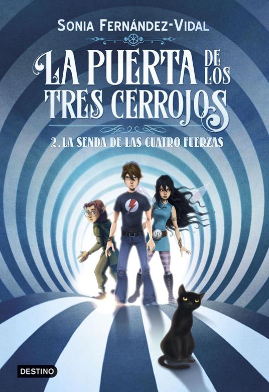 La puerta de los tres cerrojos 2. La senda de las cuatro fuerzas - Sónia Fernández-Vidal - ebook