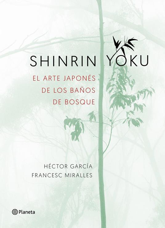 Shinrin-yoku. El arte japonés de los baños de bosque