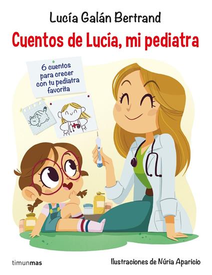 Cuentos de Lucía, mi pediatra - Lucía Galán Bertrand - ebook