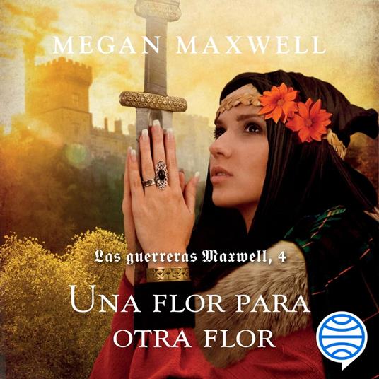 Las guerreras Maxwell, 4. Una flor para otra flor