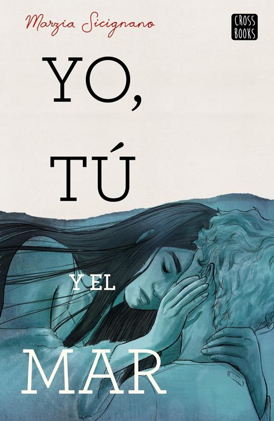 Yo, tú y el mar - Marzia Sicignano,María Ángeles Cabré Castells - ebook