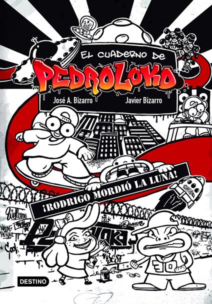 El cuaderno de Pedroloko. ¡Rodrigo mordió la luna! - José A. Bizarro,Javier Bizarro - ebook