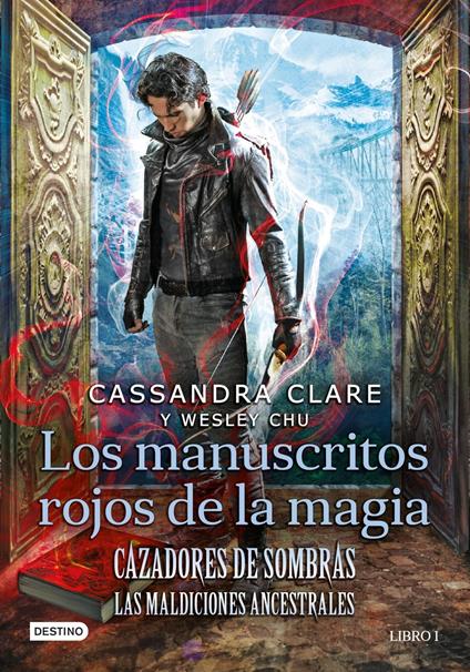 Cazadores de sombras. Los manuscritos rojos de la magia - Wesley Chu,Cassandra Clare,Cristina Carro,Patricia Nunes - ebook