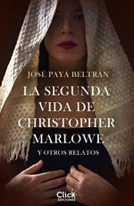 La segunda vida de Christopher Marlowe y otros relatos