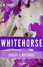 Whitehorse V. Regreso a Whitehorse