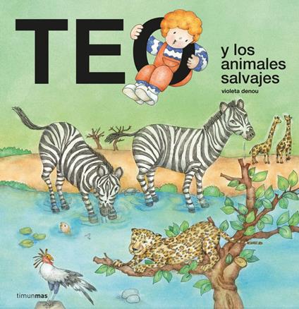 Teo y los animales salvajes - Violeta Denou - ebook