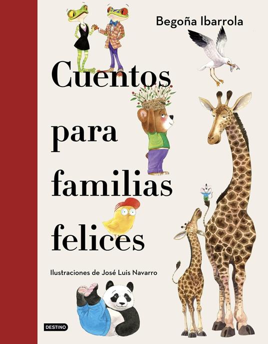 Cuentos para familias felices - Begoña Ibarrola,José Luis Navarro - ebook