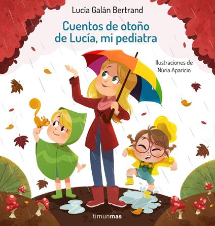 Cuentos de otoño de Lucía, mi pediatra - Núria Aparicio,Lucía Galán Bertrand - ebook