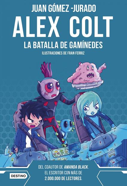 Alex Colt. La batalla de Ganímedes. Nueva presentación - Juan Gomez Jurado - ebook