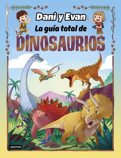 La guía total de dinosaurios - Las aventuras de Dani y Evan - ebook