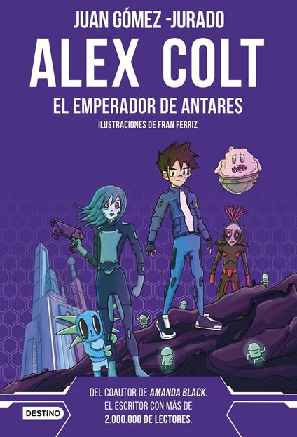 Alex Colt. El emperador de Antares. Nueva presentación - Juan Gomez Jurado - ebook