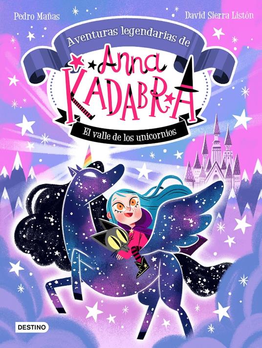 Anna Kadabra. Aventuras legendarias 1. El Valle de los Unicornios - Pedro Mañas,David Sierra Listón - ebook