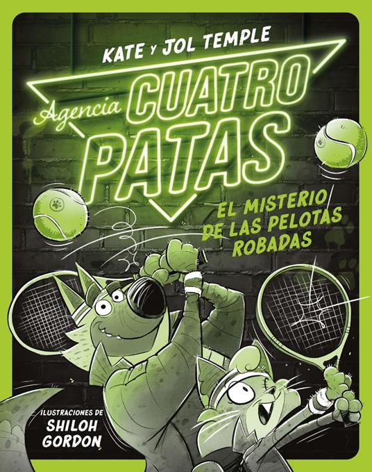 Agencia Cuatro Patas 3. El misterio de las pelotas robadas - Jol Temple,Kate Temple,María Cárcamo Ramos - ebook