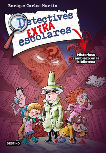 Detectives extraescolares 1. Misterioso cambiazo en la biblioteca - Enrique Carlos Martín - ebook
