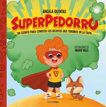 Superpedorro. Un cuento para conocer los bichitos que tenemos en la tripa - Ángela Quintas,Ingrid Valls - ebook