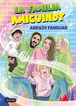 La Familia Amiguindy 1. Abrazo familiar