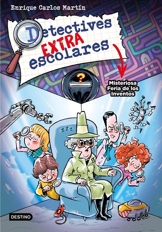 Detectives extraescolares 4. Misteriosa Feria de los Inventos - Enrique Carlos Martín - ebook